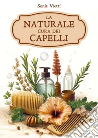 La naturale cura dei capelli libro