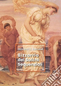 Bizzarria dei solchi sequenziali libro