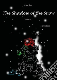 The shadow of the snow. Vol. 1 libro