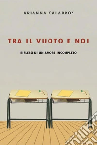 Tra il vuoto e noi libro