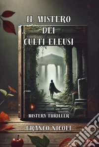 Il mistero dei culti eleusi libro