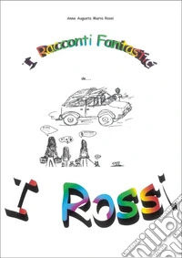 I racconti fantastici de... I Rossi libro