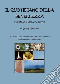 Il quotidiano della benellezza (del bene e della bellezza) libro