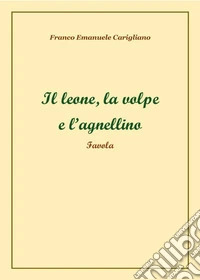 Il leone, la volpe e l'agnellino libro
