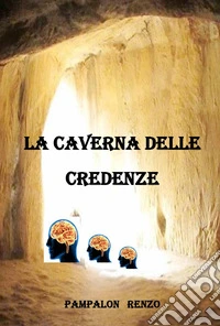 La caverna delle credenze libro