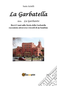 La Garbatella detta La Garbante libro