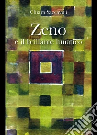 Zeno e il brillante lunatico libro