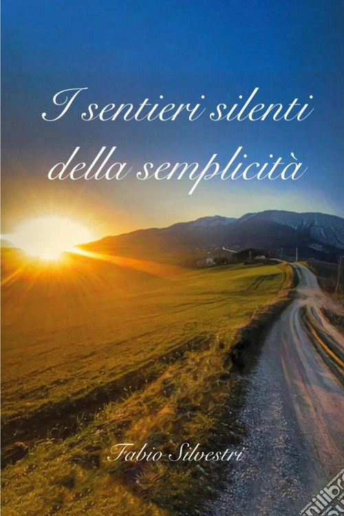 I sentieri silenti della semplicità