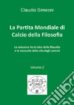 La partita mondiale di calcio della filosofia. Vol. 2 libro