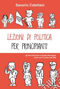 Lezioni di politica per principianti. Gli anni Novanta come non li avete mai letti libro