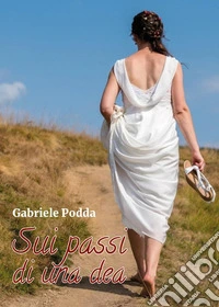 Sui passi di una dea libro