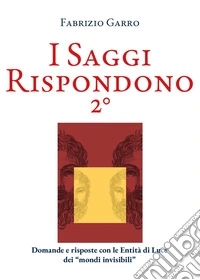 I saggi rispondono. Vol. 2 libro