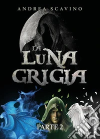 La luna grigia. Vol. 2 libro