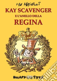 Kay Scavenger e l'anello della regina libro