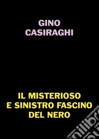 Il misterioso e sinistro fascino del nero libro