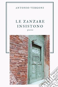 Le zanzare insistono libro