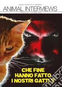 Animal interviews. Che fine hanno fatto i nostri gatti? (2024). Vol. 0: Dicembre libro