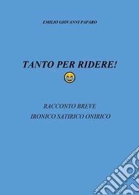 Tanto per ridere! libro