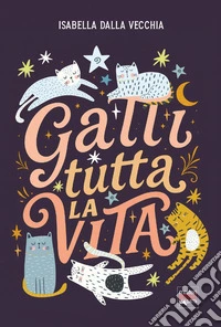 Gatti tutta la vita libro