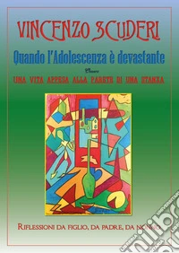 Quando l'adolescenza è devastante. Ovvero, una vita appesa alla parete di una stanza libro