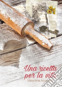 Una ricetta per la vita libro