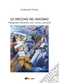 Lo specchio del fascismo libro