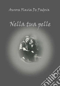 Nella tua pelle libro