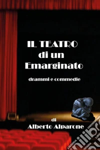 Il teatro di un emarginato libro
