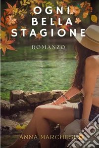 Ogni bella stagione libro