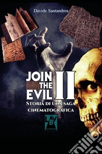 Join the Evil. Storia di una saga cinematografica. Vol. 2 libro