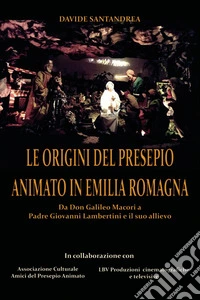 Le origini del presepio animato in Romagna. Da don Galileo Macori a padre Giovanni Lambertini e il suo allievo libro
