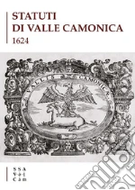 Statuti di Valle Camonica 1624 libro