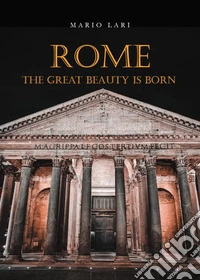 Rome: the great beauty is born libro