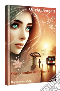 Oltre i confini dell'amore libro