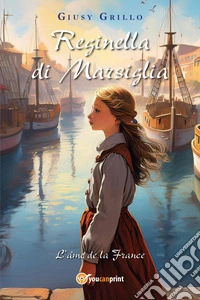 Reginella di Marsiglia libro