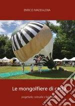 Le mongolfiere di carta: progettarle, costruirle e farle volare libro