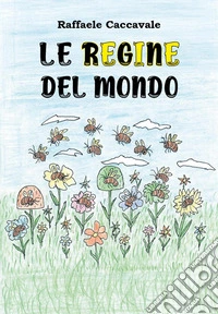 Le regine del mondo libro