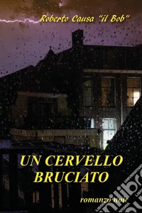 Un cervello bruciato libro
