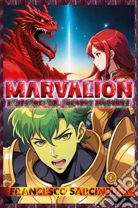 Marvalion. Il destino del mondo invisibile libro