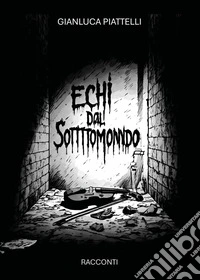 Echi dal sottomondo libro