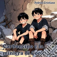Carboncino e la miniera di Cookie libro