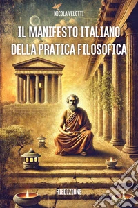 Il manifesto italiano della pratica filosofica libro