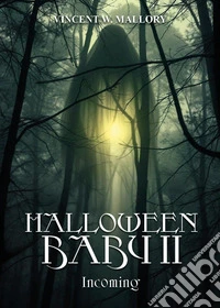 Halloween baby. Ediz. italiana. Vol. 2: Incoming libro