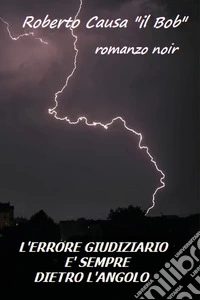 L'errore giudiziario è sempre dietro l'angolo libro