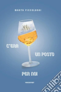 C'era un posto per noi libro