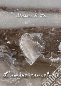 L'amore congelato libro