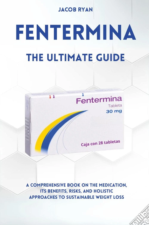 Fentermina. The ultimate guide