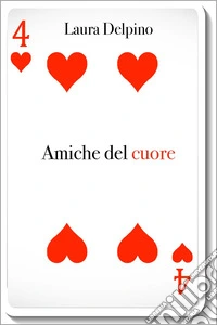 Quattro amiche del cuore libro
