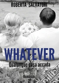 Whatever. Qualunque cosa accada libro