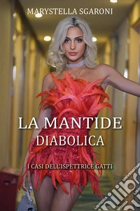 La mantide diabolica. I casi dell'ispettrice Gatti libro